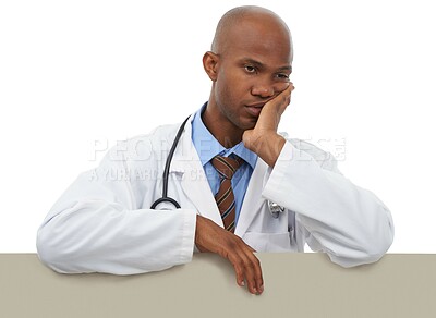 Buy stock photo Problem, black man and bored doctor with placard announcement of clinic crisis, hospital disaster or healthcare  risk. Studio, mockup space and medic tired from service burnout on white background