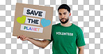 Volunteer man, poster and studio portrait to save the planet in global warming, crisis or ecology by background. Person, social responsibility and cardboard sign for sustainability for climate change