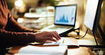 Typing, night and hand in office with closeup, research and laptop at desk. Professional, business person and schedule in corporate company with planning, technology and computer in workplace