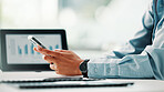 Finance, hands and phone with business person at desk in office for accounting or review of data. App, statistics or typing and employee man in financial workplace for charts or graphs on tablet