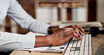 Typing, keyboard and hands of businessman in office with email for feedback on finance report. Professional, online and male financial manager with update on investment proposal in workplace.