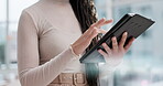 Business woman, hands and tablet in research, networking or online browsing for innovation at the office. Closeup of female person, employee or analyst for social media or communication at workplace