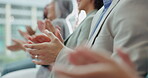 Hands, applause and business people with success in meeting, presentation or celebration of achievement, goals or target. Clapping group, closeup or corporate employees with support and motivation