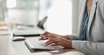 Keyboard, hands and businesswoman in the office typing for legal research for a court case. Technology, career and closeup of professional female attorney working on a law project in modern workplace