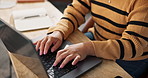 Woman, hands and copywriter with laptop in closeup for remote work, planning and communication at home. Female person, journalist or freelancer with computer for article research and email feedback