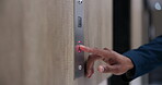 Business, worker and hand for button by elevator for activating or lift usage and request floor in office building. Closeup, person and pressing in morning by workplace for management career.