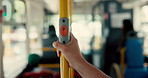 Hand, bus stop and person with button, travel and commute with stop, traffic and urban journey. Closeup, passengers and public transportations with trip, city service and destination with 