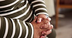 Anxiety, fear and worry with hands of old person in bedroom of retirement home for uncertainty. Afraid, concern and stress with nervous senior in apartment for difficulty, phobia or memory loss