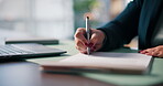 Office, writing and hands with legal document, desk or lawyer with information for case or research. Law firm, attorney and person with paperwork for trial, notes and planning with investigation