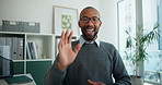 Face, black man or wave in office with video call for welcome, discussion or virtual conference. Person, talk or greeting in workplace with online meeting POV for introduction, feedback or report.