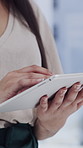 Business woman, hands and tablet with typing, administration and digital app for schedule. Closeup, person and employee with tech, management software and planning for company communication or report