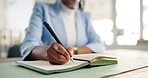 Woman, hands and writing in office with diary for journalism investigation, story development or agenda. Person, planning or notes in workplace with journal for news report, article idea or schedule.