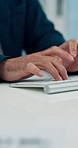 Technology, keyboard and hands of businessman typing in office for research on finance report. Computer, information and male financial manager with email for investment proposal in workplace.