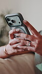 Hands, woman and typing in home with phone, dating site response or profile update on weekend break. Relax, person or mobile chat on sofa for online connection, texting or networking app in free time